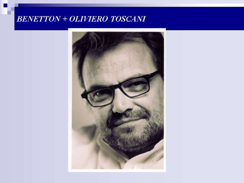 BENETTON + OLIVIERO TOSCANI